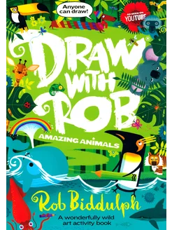 Draw with Rob. Amazing Animals