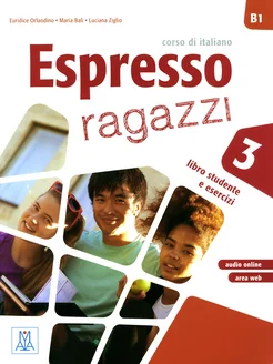 Espresso ragazzi 3. Libro studente e exercizi. B1