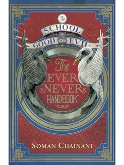 The School For Good And Evil. Ever Never Handbook