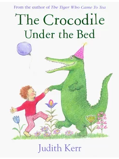 The Crocodile Under the Bed Книга на Английском