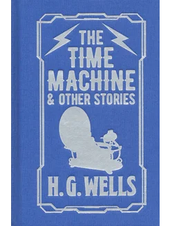 The Time Machine & Other Stories