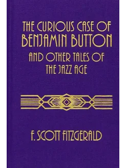 The Curious Case of Benjamin Button and Other Tales