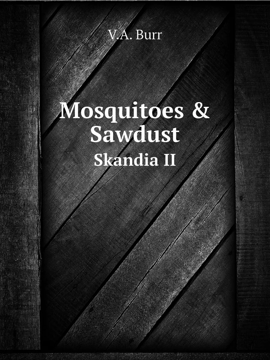 Mosquitoes & Sawdust. Skandia II