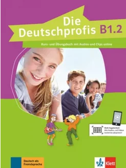 Die Deutschprofis. B1.2. Kurs- und Ubungsbuch mit Audios un