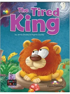 Short Tales 3 The Tired King Book with Digibook