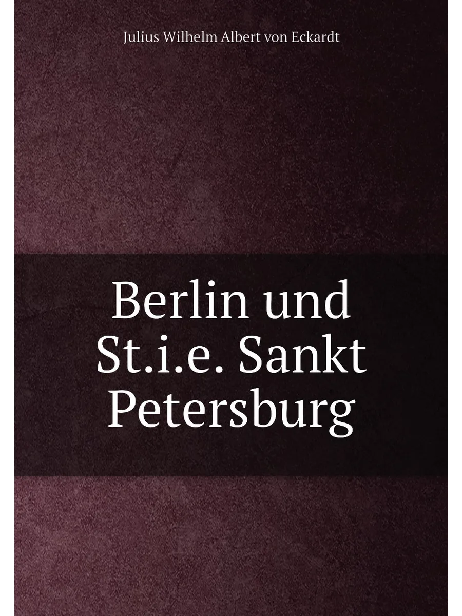 Berlin und St.i.e. Sankt Petersburg