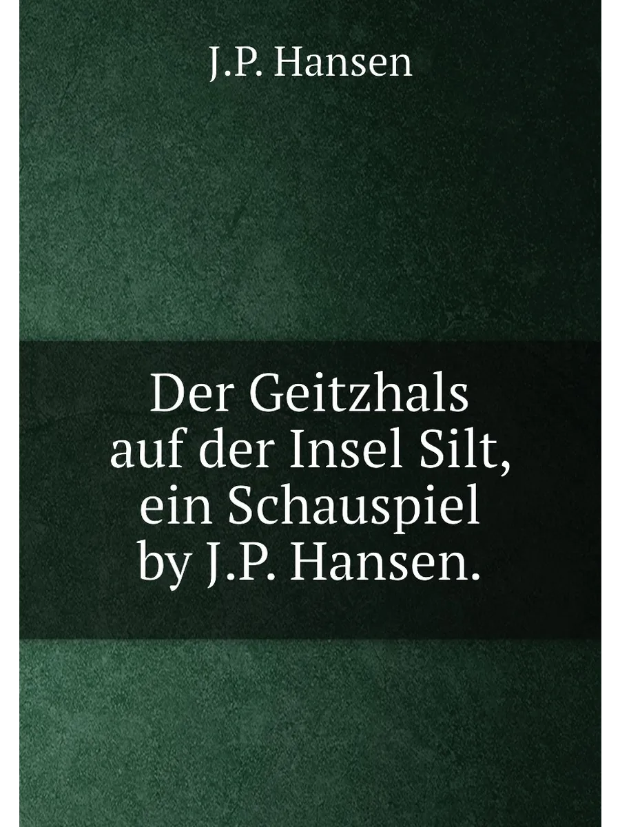 Der Geitzhals auf der Insel Silt, ein Schauspiel by
