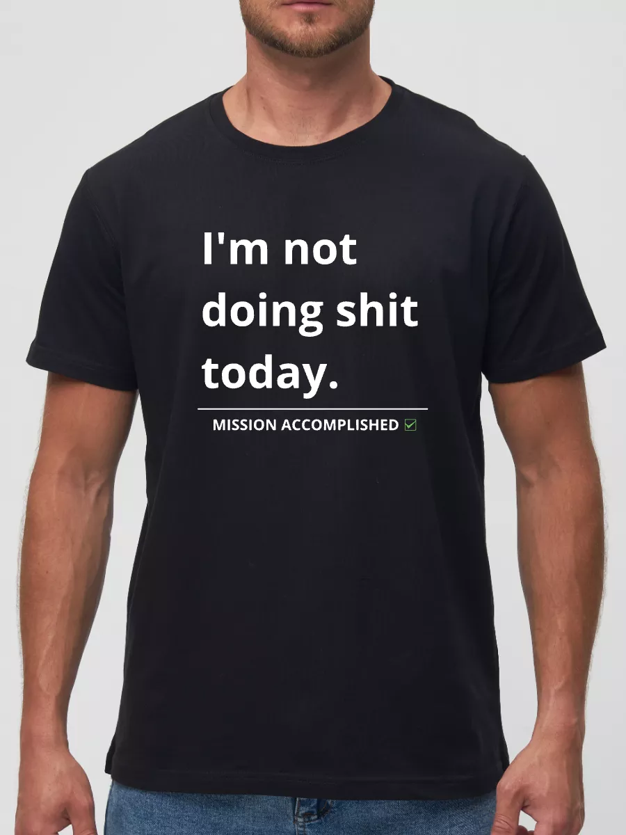 Футболка I'm not doing shit today