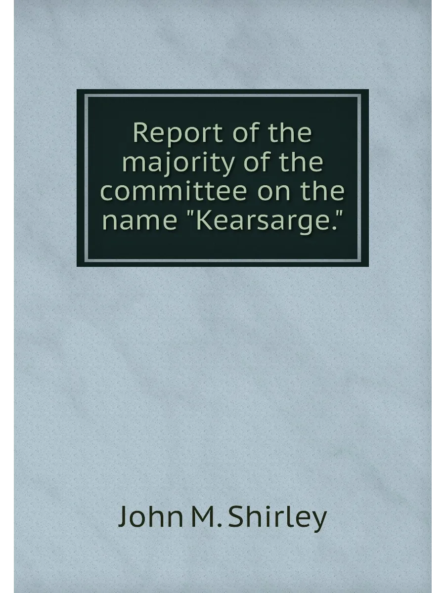 Report of the majority of the committee on the name ...