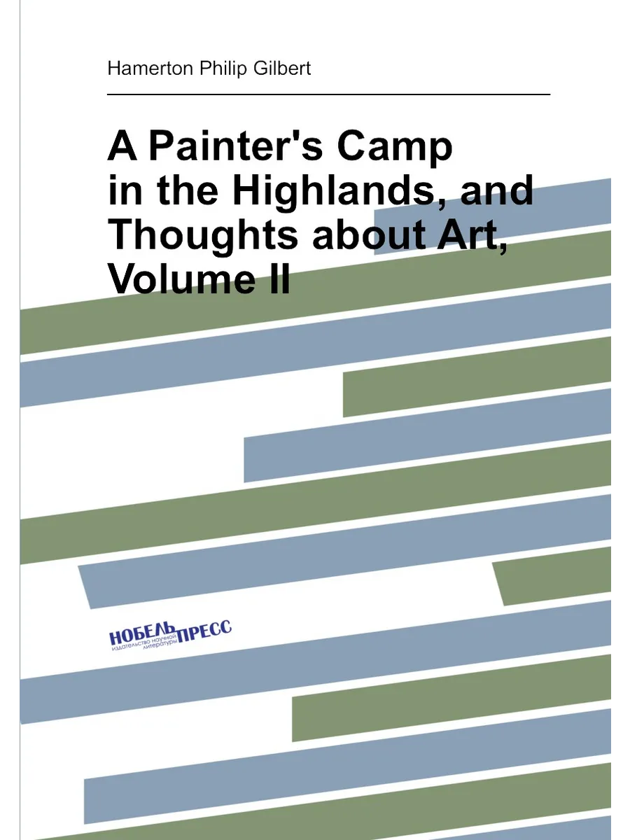 A Painter's Camp in the Highlands, and Thoughts abou...