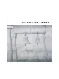 Виниловая пластинка Dead Can Dance – Toward The Within (2LP)