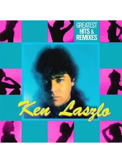 Виниловая пластинка Ken Laszlo - Greatest Hits & Remixes