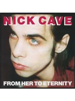 Компакт-диск Nick Cave & The Bad Seeds - From Her To Eternit