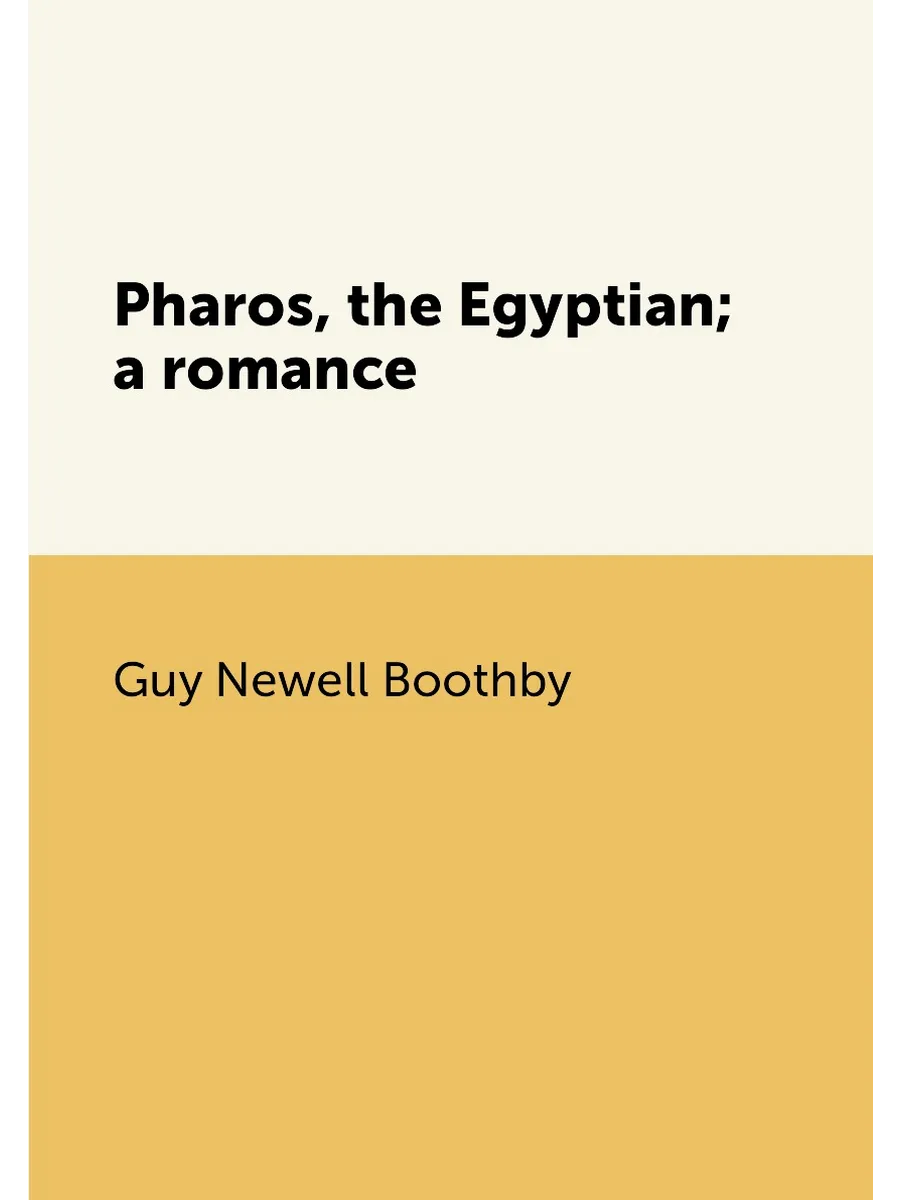 Pharos, the Egyptian; a romance