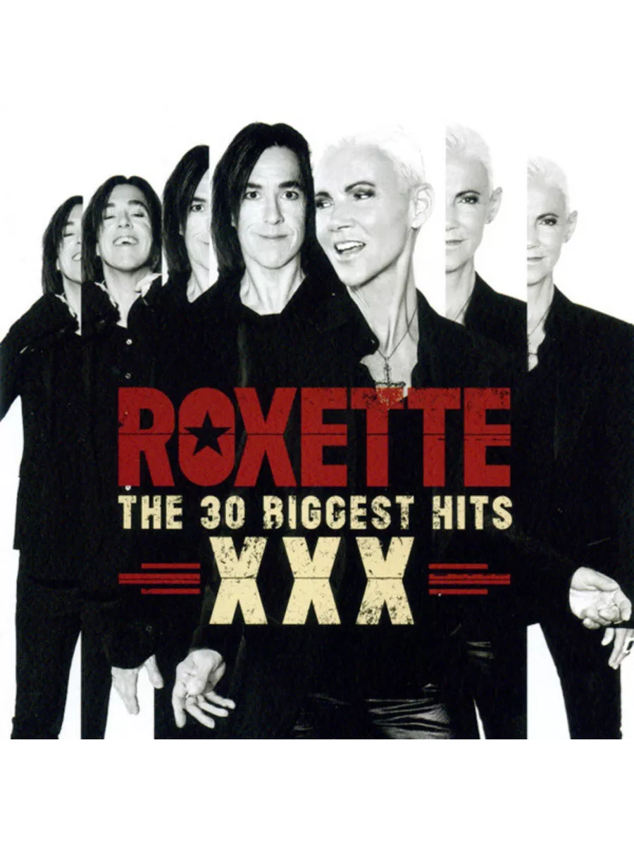 ROXETTE XXX - THE 30 BIGGEST HITS