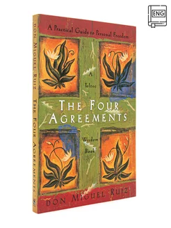 Don Miguel Ruiz. The Four Agreements