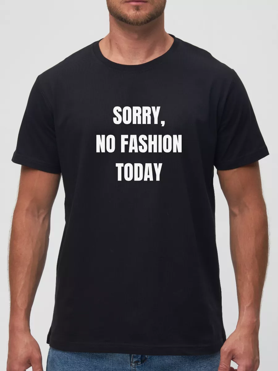 Футболка Sorry no fashion today