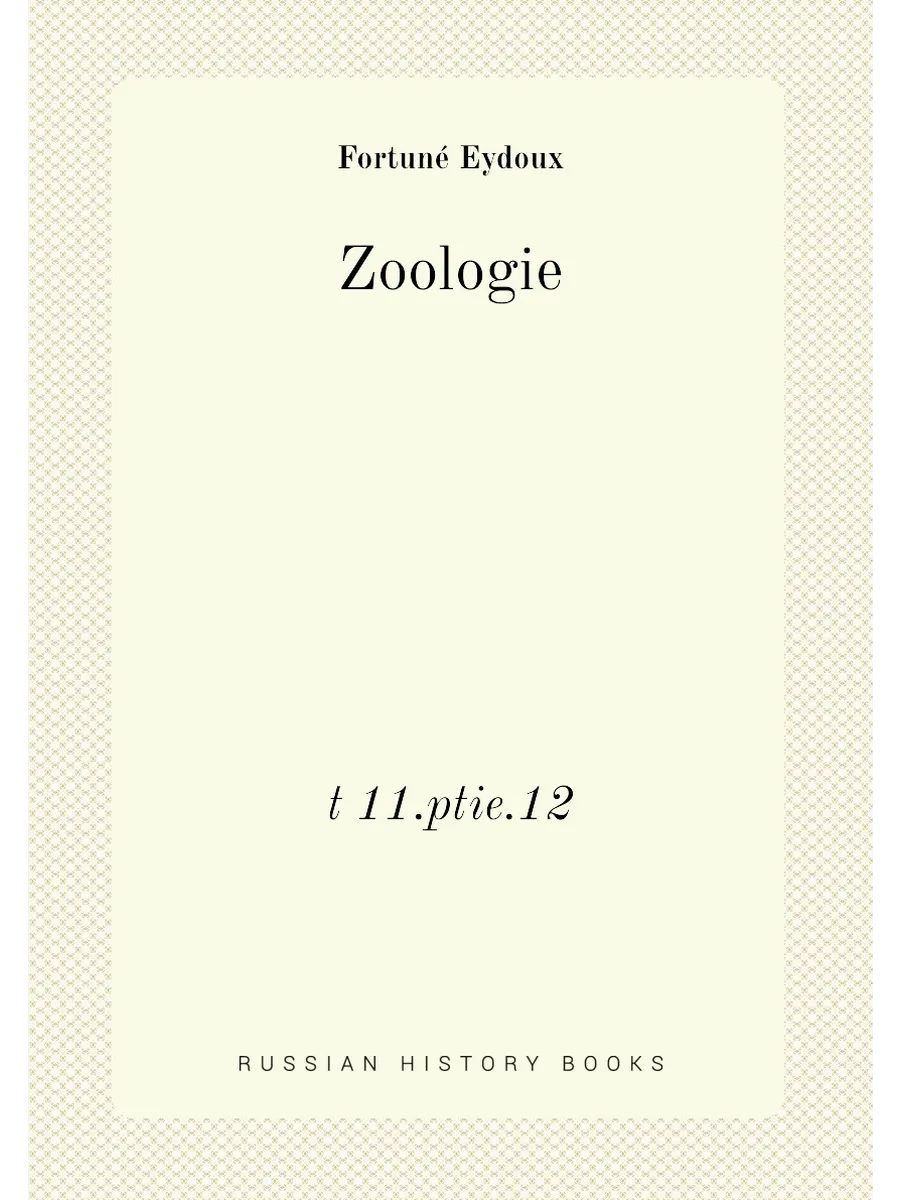 Zoologie. t 11.ptie.12