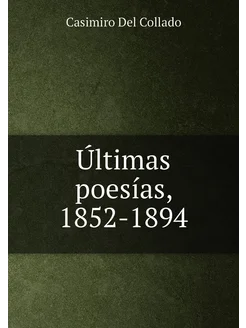 Últimas poesías, 1852-1894