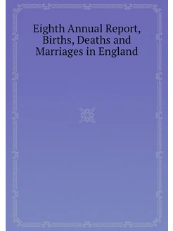 Eighth Annual Report, Births, Deaths and Marriages i