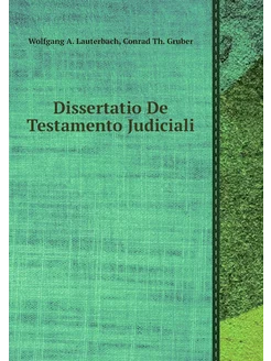 Dissertatio De Testamento Judiciali