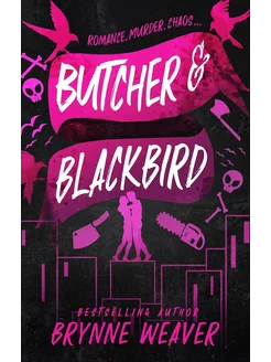 Butcher and Blackbird Brynne Weaver Мясник и Черный дрозд