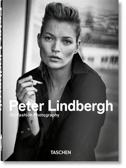 Peter Lindbergh. On Fashion Photography. Питер Линдберг