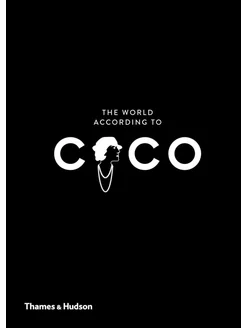 The World According to Coco The Wit & Wisdom of Coco Chanel