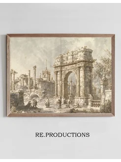 Постер Capriccio with a Roman Triumphal Arch - Canaletto