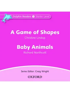 Dolphin Readers Starter A Game of Shapes & Baby Animals CD