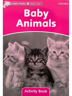 Dolphin Readers Starter Baby Animals Activity Book