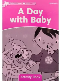 Dolphin Readers Starter A Day with Baby Activity Book