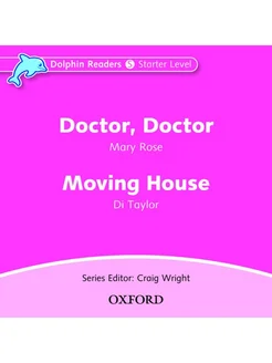 Dolphin Readers Starter Doctor, Doctor and Moving House CD