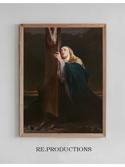 Постер La Vierge au pied de la croix - Paul Delaroche