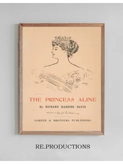 Постер The Princess Aline by Richard - Charles Dana Gibson