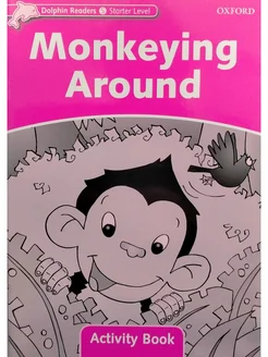 Dolphin Readers Starter Monkeying Around Activity Book