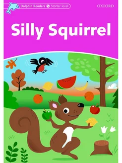 Dolphin Readers Starter Silly Squirrel