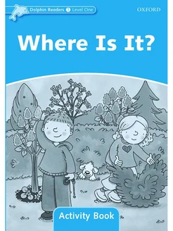 Dolphin Readers 1 Where Is It Activity Book