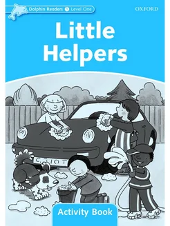 Dolphin Readers 1 Little Helpers Activity Book