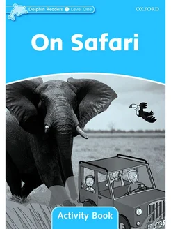 Dolphin Readers 1 On Safari Activity Book