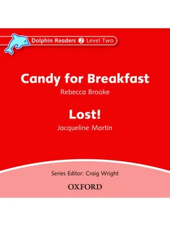 Dolphin Readers 2 Candy for Breakfast and Lost Audio CD