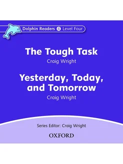 Dolphin Readers 4 The Tough Task and Yesterday, Today CD