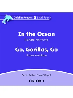 Dolphin Readers 4 In the Ocean and Go, Gorillas, Go Audio CD