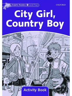 Dolphin Readers 4 City Girl, Country Boy Activity Book