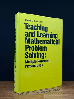 Teaching and Learning Mathematical Problem Solving