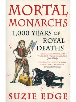 Mortal Monarchs. 1000 Years of Royal Deaths