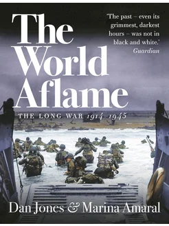 The World Aflame. The Long War, 1914-1945