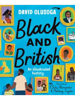 Black and British. An Illustrated History