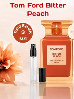 Духи стойкие Tom Ford Bitter Peach пробник 3 мл