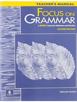 Focus on Grammar (2nd Edition) Basic Teacher's Manual